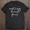 Resting Beach Face Funny Bitch Vacation Meme Vacay Mode Tee