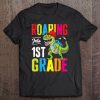 Roaring Into 1St Grade Dinosaur Kids Teacher Back To School Tee