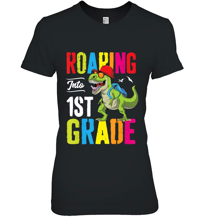 Roaring Into 1St Grade Dinosaur Kids Teacher Back To School Ladies Tee