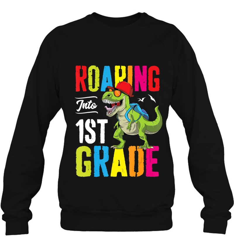 Roaring Into 1St Grade Dinosaur Kids Teacher Back To School Sweatshirt