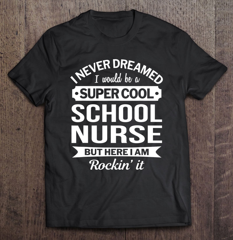 School Nurse Tshirts Gift Funny Shirt