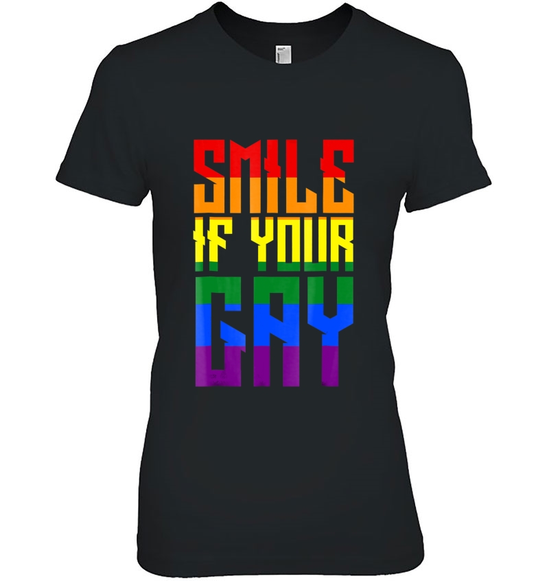 Smile If Your Gay - Funny Lesbian Gay Shirt Hoodie