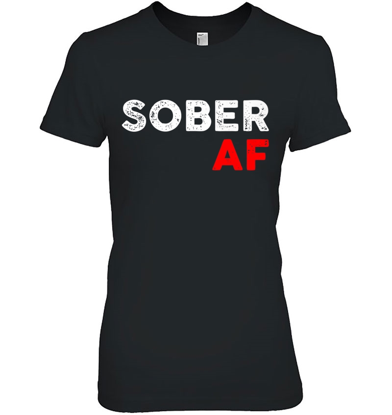 Sober Af Funny Sobriety Drug Alcohol Recovery Gift Premium Hoodie