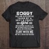 Sorry I Am Already Taken By A Sexy And Crazy Girlfriend Tee