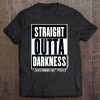 Straight Outta Darkness Premium Tee