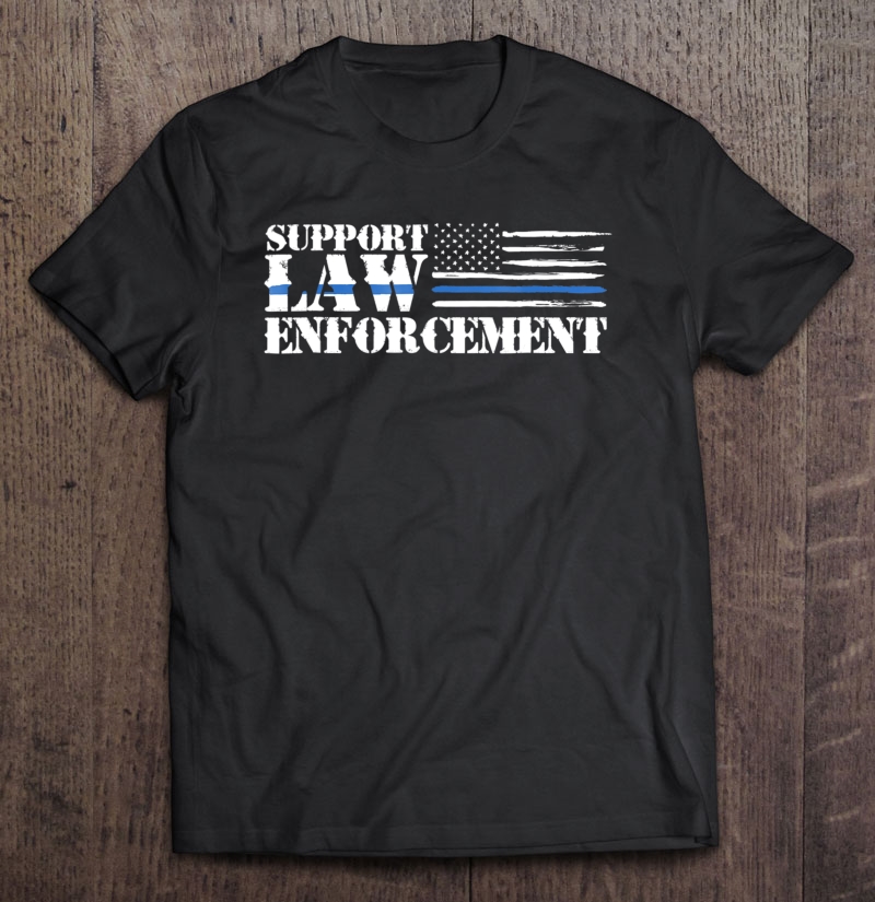 Support Law Enforcement Shirt