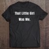 That Little Girl Was Me Kamala Harris In 2020 Quote Tee