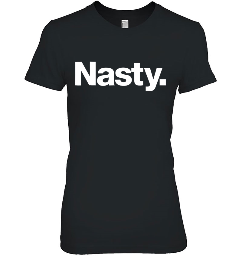 The Word Nasty A Shirt That Says Nasty Ladies Tee