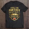 Three Time Fantasy Football Champion Champ 3 Time Tee