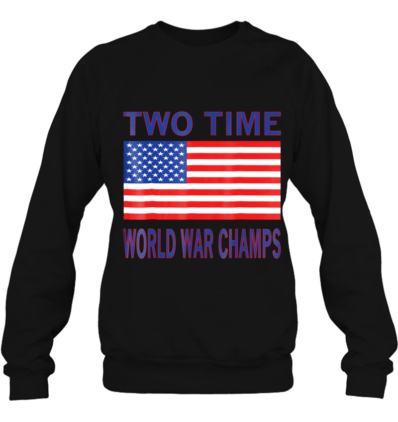 Usa Two Time World War Champs 4Th Of July Shirt Mugs