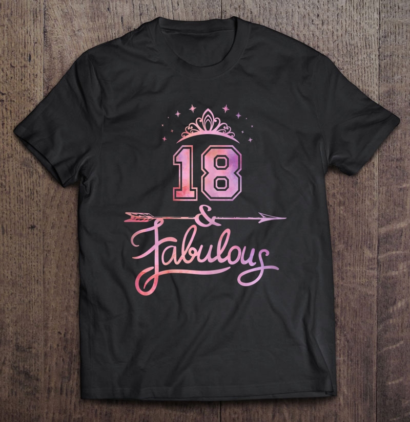 Women 18 Years Old And Fabulous Happy 18Th Birthday Shirt