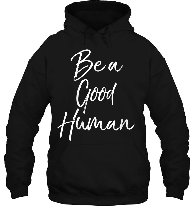 Womens Cute Kindness Quote Equality Gift For Women Be A Good Human V-Neck Hoodie
