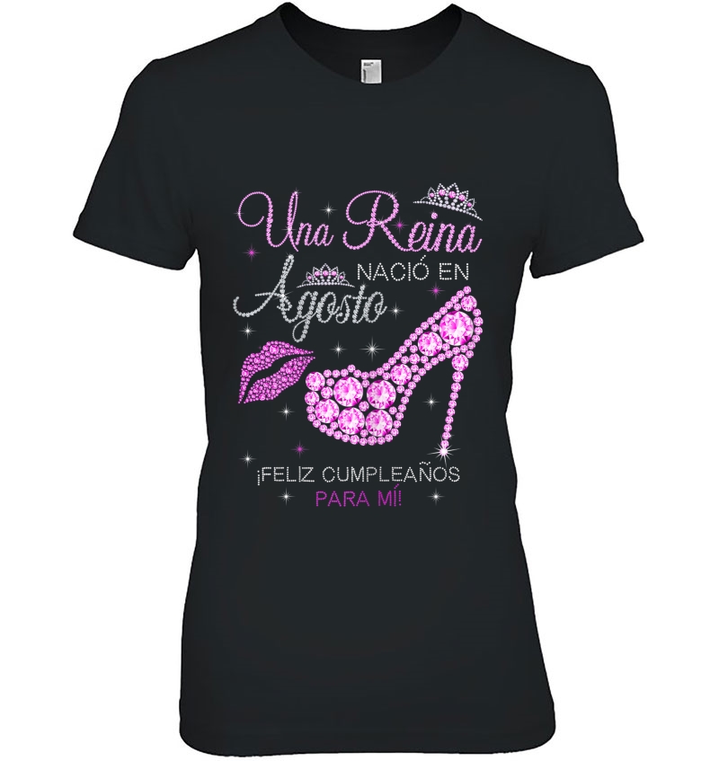 Womens Una Reina Nacio En Agosto Feliz Cumpleaños Para Mi Ladies Tee