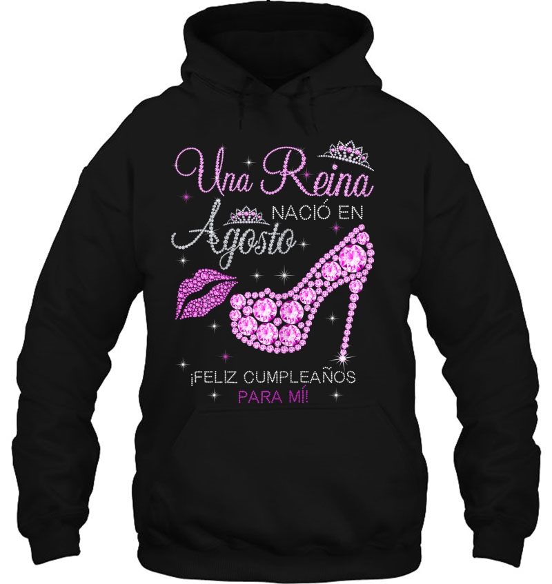 Womens Una Reina Nacio En Agosto Feliz Cumpleaños Para Mi Hoodie