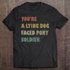 You're A Lying Dog-Faced Pony Soldier Funny Biden Vintage Tee