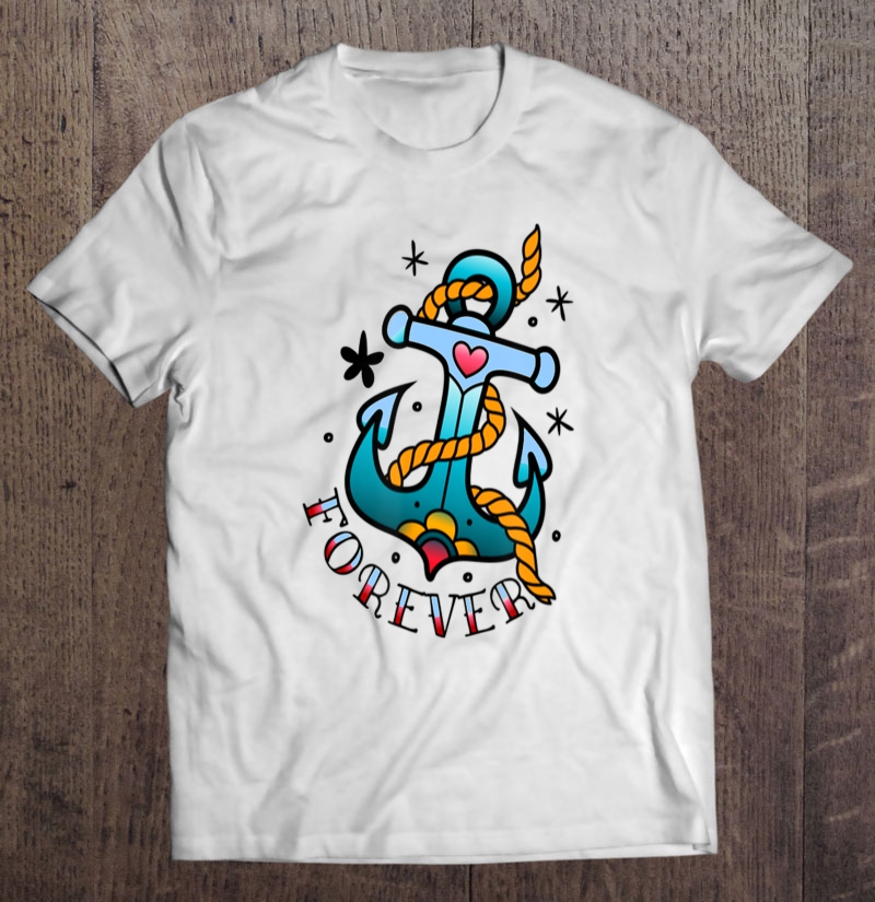 Anchor Tattoo Style Forever Vintage Gift Shirt