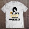 Black Girl Magic Queens November Birthday Gift Tee