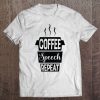 Coffee Speech Repeat Slp Shirt Slpa For Women Funny Gift Tee Tee