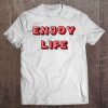 Enjoy Life Text Tee