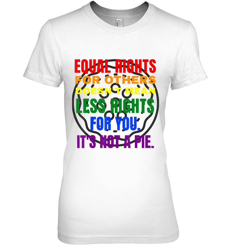 Equal Rights Lgbt It's Not A Pie Funny Lgbtq Tee Hoodie