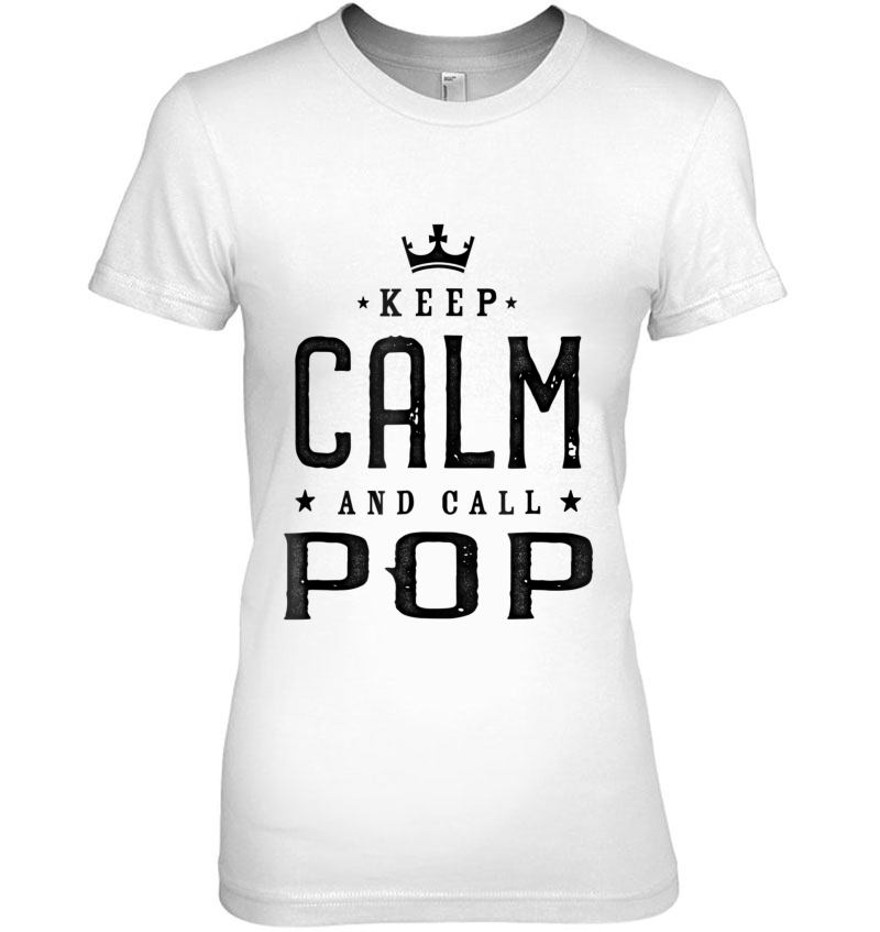 Family Tee Shirts Keep Calm And Call Pop Men Hoodie