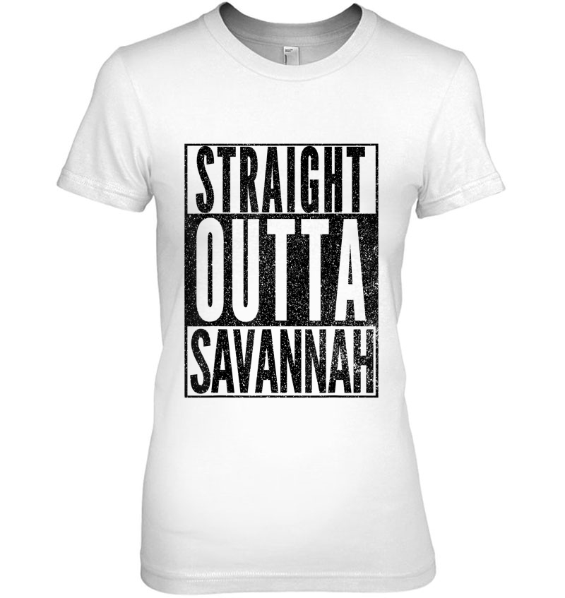 Straight Outta Savannah Georgia Novelty Shirt Joke Hoodie