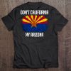 Don't California My Arizona Back Version Tee