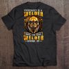 Everybody Is A Welder Until The Real Welder Shows Up Gold Skull Version Tee