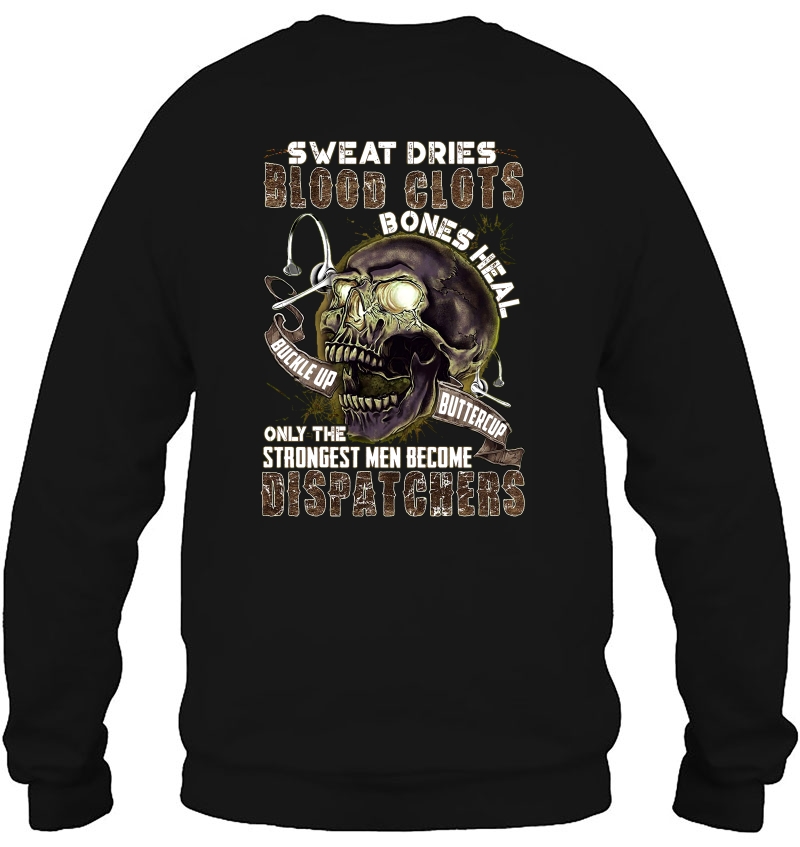 Sweat Dries Blood Clots Only The Strongest Men Become Dispatchers Skull Version Mugs