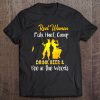 Reel Women Fish Hunt Camp Drink Beer & Pee In The Woods Tee