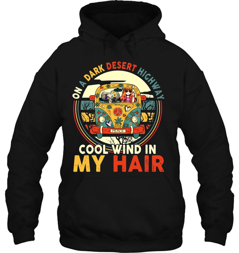 On A Dark Desert Highway Cool Wind In My Hair Elphant Girl Hippie Van Vintage Version Hoodie