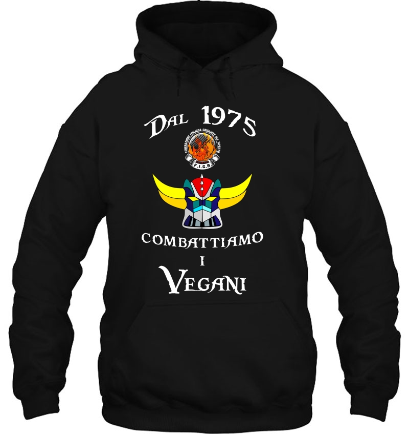 Dal 1975 Combattiamo I Vegani Hoodie