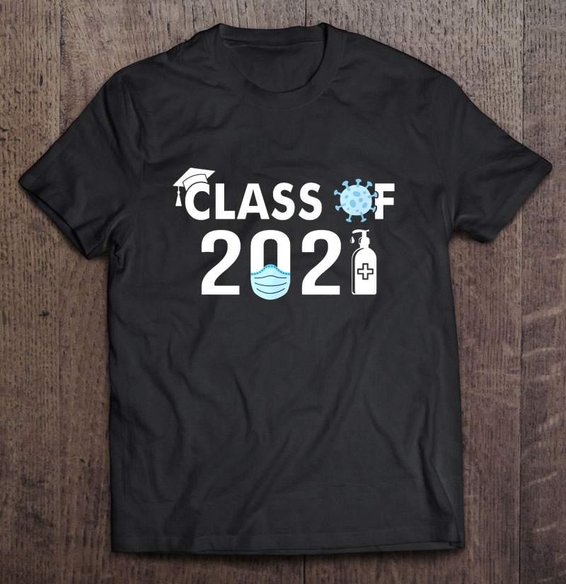 Class Of 2021 Corona Virus Shirt