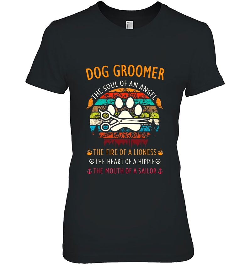 Dog Groomer The Soul Of An Angel The Mouth Of A Sailor Vintage Version Ladies Tee
