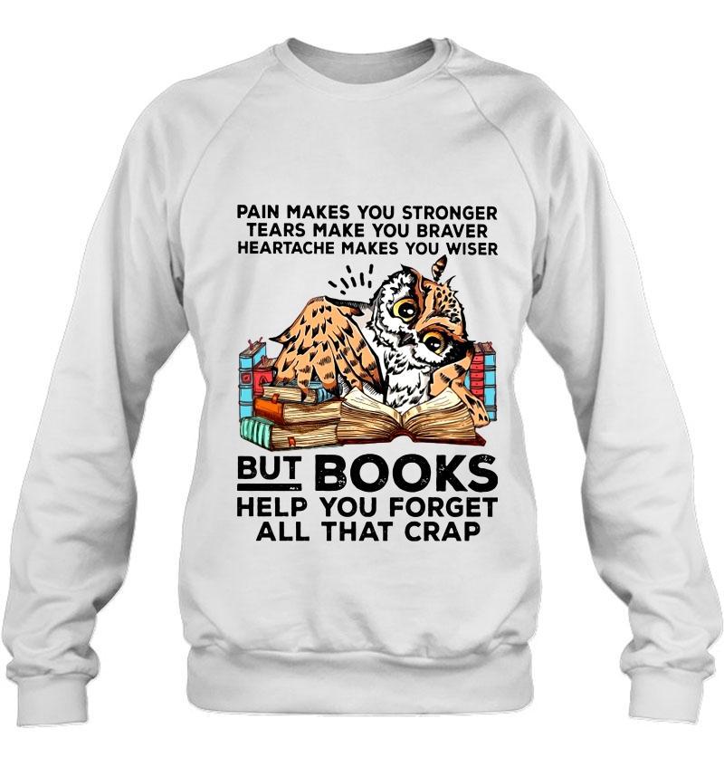 Pain Makes You Stronger But Books Help You Forget All That Crap Owl Version Mugs