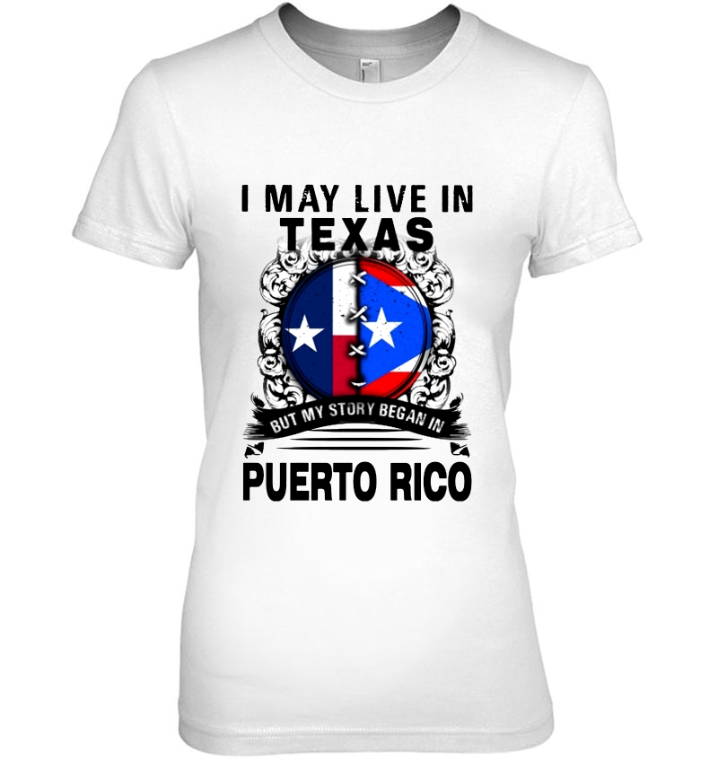 I May Live In Texas But My Story Began In Puerto Rico Hoodie