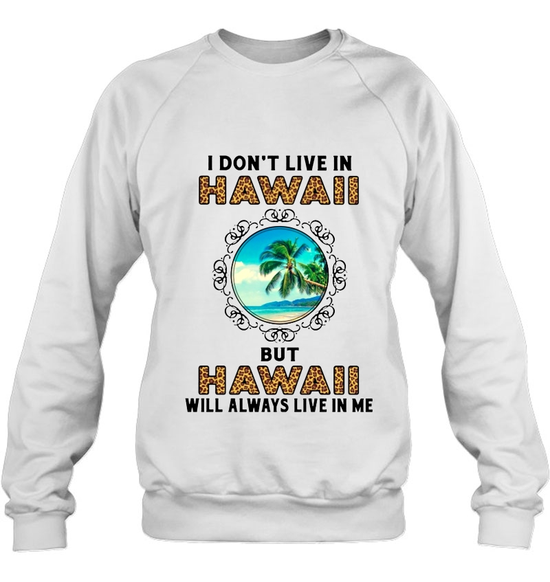 I Don't Live In Hawaii But Hawaii Will Always Live In Me Leopard Version Mugs