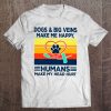 Dogs & Big Veins Make Me Happy Humans Mke My Head Hurt Nurse Vintage Version Tee