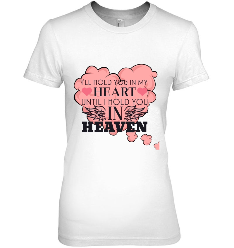 I'll Hold You In My Heart Until I Hold You In Heaven Cloud Heart Version Hoodie