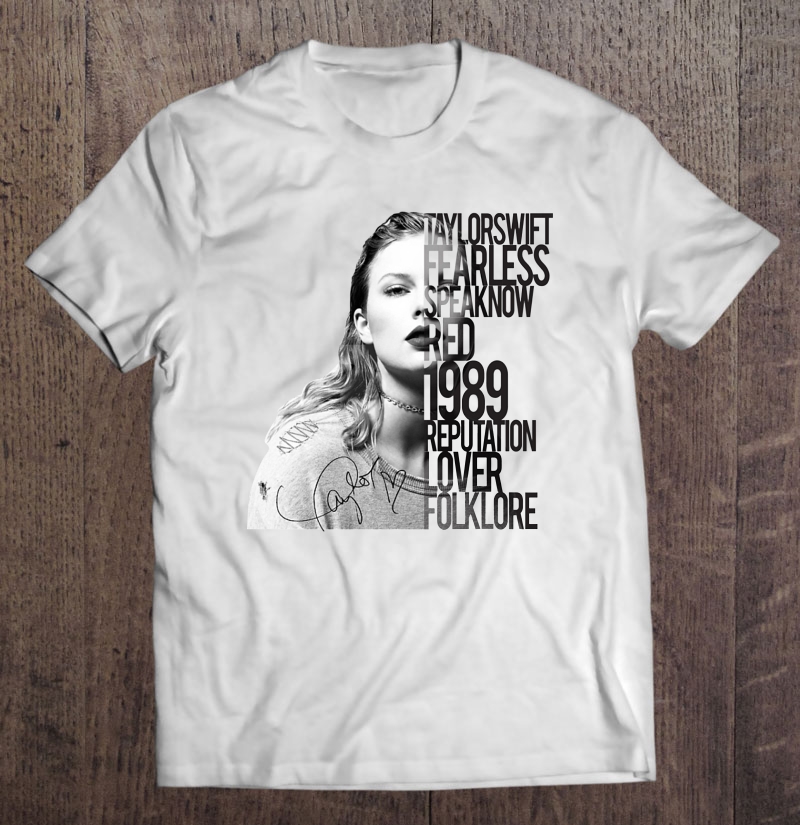 Taylor Swift Fearless Speak Now Red 1989 Reputation Lover Folklore Shirt