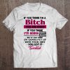 If You Think I'm A Bitch You Are Right If You Think I'm Bossy Correct Again Tee