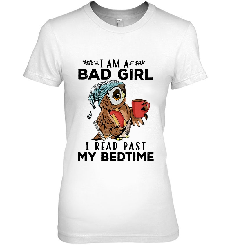 I Am A Bad Girl I Read Past My Bedtime Owl Version Hoodie