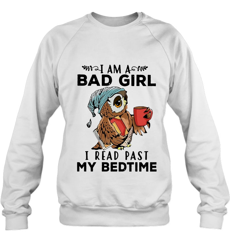 I Am A Bad Girl I Read Past My Bedtime Owl Version Mugs