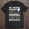 22Q Deletion Syndrome Inspirational Awareness Father Gift Tee