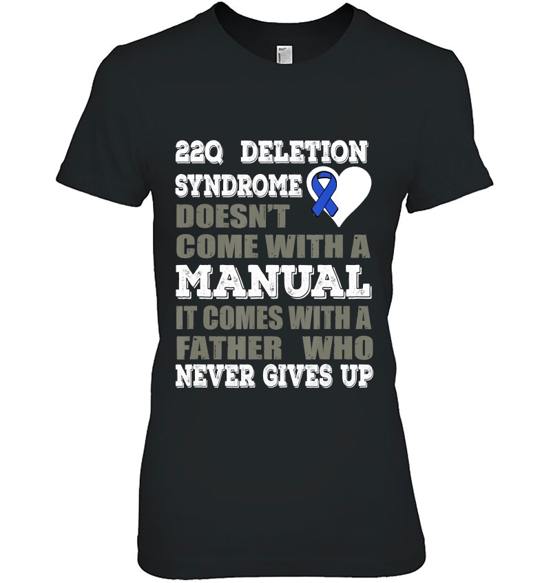 22Q Deletion Syndrome Inspirational Awareness Father Gift Hoodie