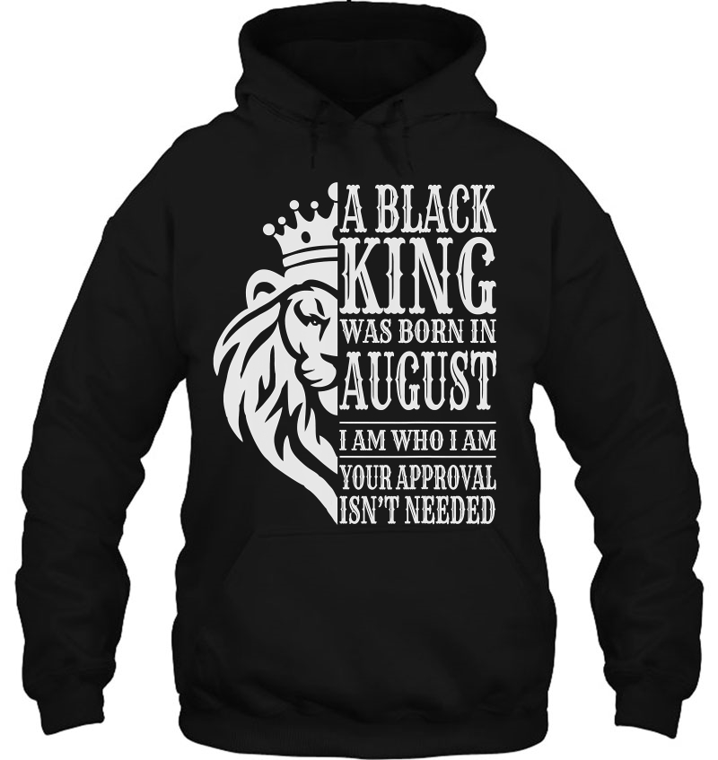 A Black King Was Born In August I Am Who I Am Lion Gift Mugs