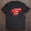 A Blood Donor Saved My Life Shirt - Christian Jesus Shirt Tee