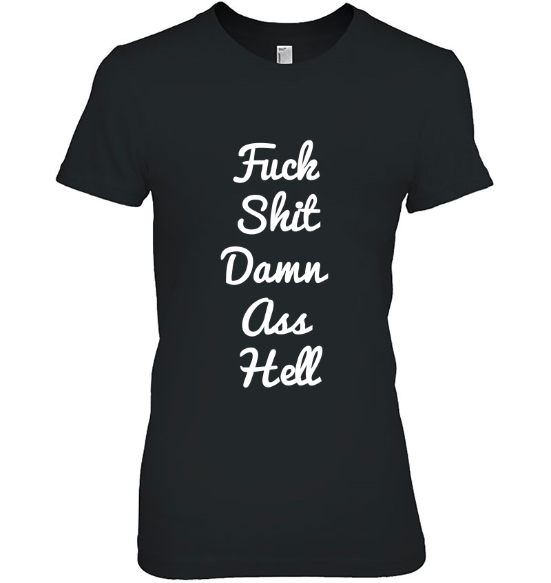 A Shirt That Says Fuck Shit Damn Ass Hell Funny Sarc Hoodie