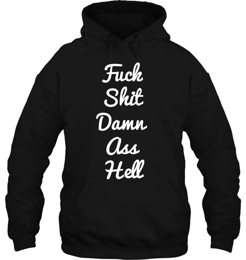 A Shirt That Says Fuck Shit Damn Ass Hell Funny Sarc Mugs