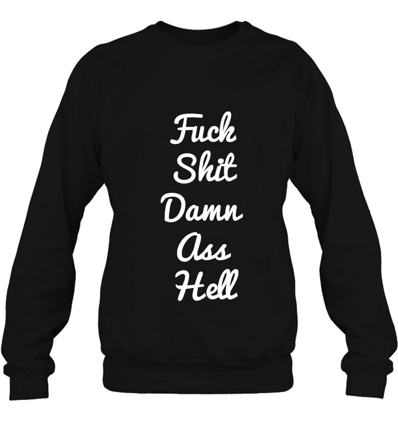 A Shirt That Says Fuck Shit Damn Ass Hell Funny Sarc Mugs